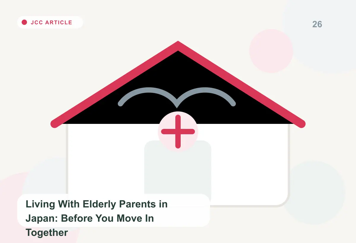 Japan Care Concierge explainer image for Living With Elderly Parents in Japan: Before You Move In Together