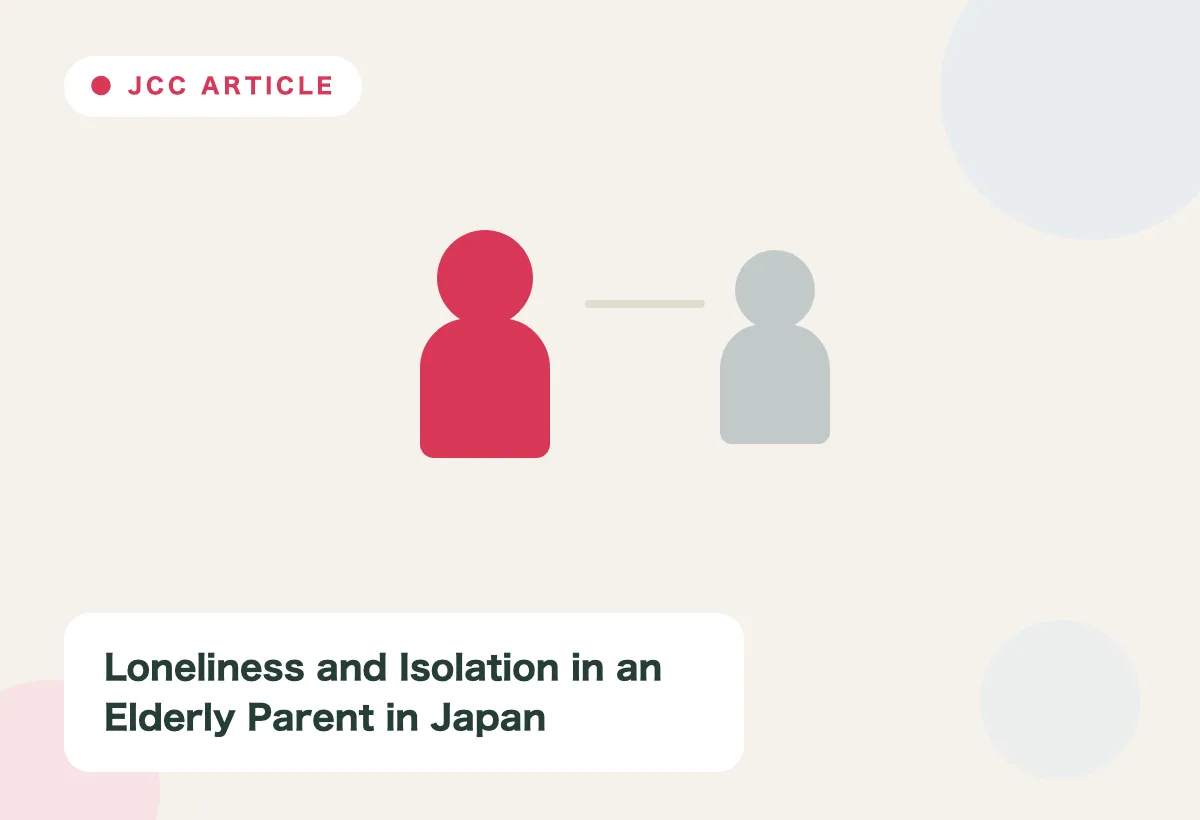 Japan Care Concierge explainer image for Loneliness and Isolation in an Elderly Parent in Japan